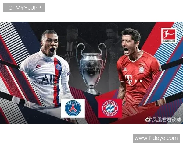 巴黎对拜仁的胜算分析及双方实力对比探讨